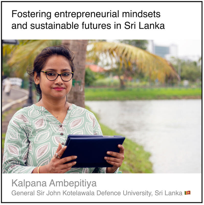 Read or download the PDF with the title "Fostering entrepreneurial mindsets and sustainable futures in Sri Lanka" written by Kalpana Ambepitiya from General Sir John Kotelawala Defence University in Sri Lanka.